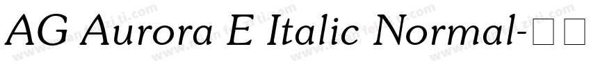 AG Aurora E Italic Normal字体转换